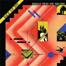 Various Artists - Back Up Dos: Mexican Tecno Pop 1980-89 (Vinyl)