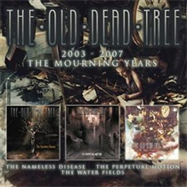 Old Dead Tree - 2003-2007 - the Mourni...