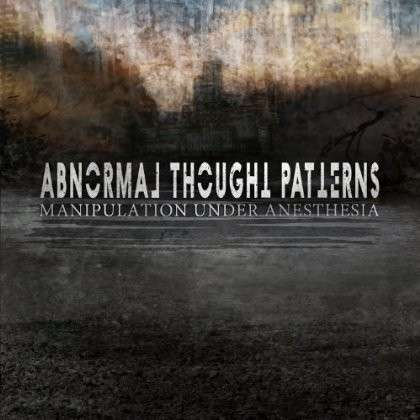 Abnormal Thought Patterns - Manipulation Under..