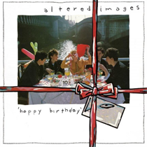 Altered Images - Happy Birthday (Vinyl)