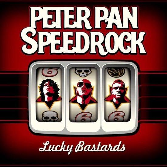 Peter Pan Speedrock - Lucky Bastards