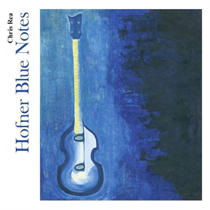 Chris Rea: Hofner Blue Notes (CD)