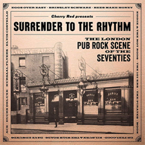 Surrender To the Rhythm: Surrender To The Rhythm: The London Pub Rock Scene Of The Seventies (3xCD)