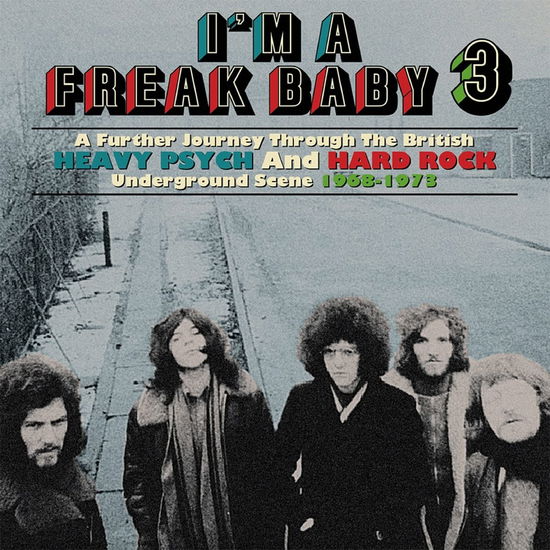 Im A Freak Baby 3: Further Journey Through British Heavy Psych&Rock Underground Scene 1968-73 (3xCD)