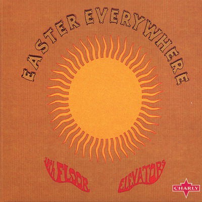 13th Floor Elevators - Easter Everywhere