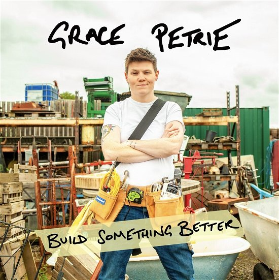 Petrie, Grace - Build Something Better (Vinyl)