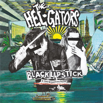 HEL-GATORS THE - BLACK LIPSTICK (CD)