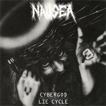 Nausea - Cybergod / Lie Cycle (Vinyl)