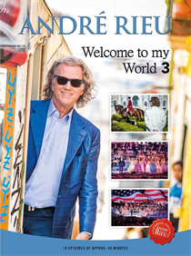 ANDRÉ RIEU, JOHANN STRAUSS ORCHESTRA - WELCOME TO MY WORLD 3 (DVD)