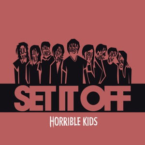 Set It Off - Horrible Kids (CD)