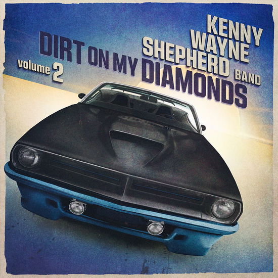 Wayne Shepherd, Kenny - Dirt On My Diamonds Vol. 2 (CD)