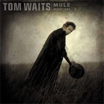 TOM WAITS - MULE VARIATIONS (REMASTERED) (Vinyl)