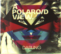 A Polaroid View - Darling (CD)