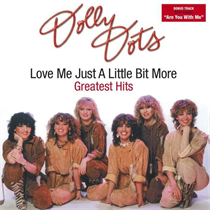 DOLLY DOTS -Love Me Just a Little Bit More: Greatest Hits (CD)