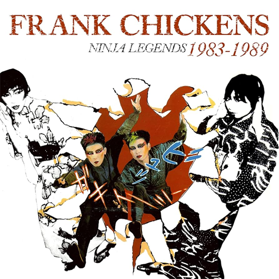 Frank Chickens - Ninja Legends 1983-1989 (CD)