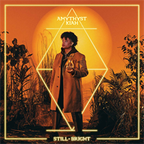 Kiah, Amythyst - Still + Bright