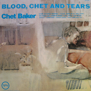 Chet Baker - Blood, Chet And Tears (Vinyl)