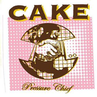 Cake - Pressure Chief