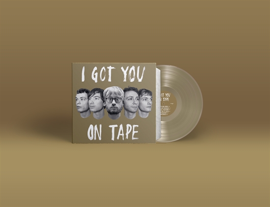 I Got You On Tape - I Got You On Tape (RSD 2025 - Gold vinyl)
