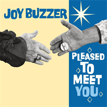 Joy Buzzer - Pleased to Meet You (Vinyl)