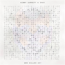 Garrett, Kenny - Who Killed Ai?