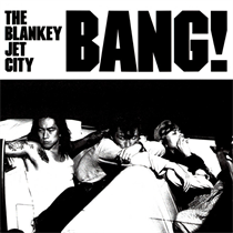 Blankey Jet City - Bang!