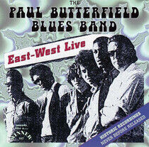 Butterfield, Paul -Blues Band- - East-West Live