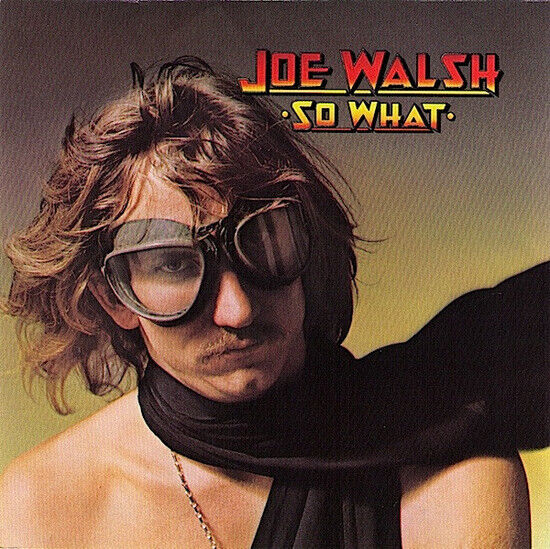 Walsh, Joe - So What