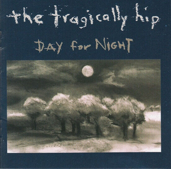 Tragically Hip - Day For Night