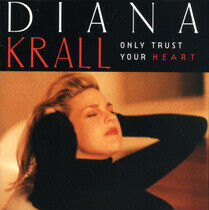 DIANA KRALL - ONLY TRUST YOUR HEART (CD)