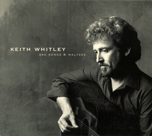 Whitley, Keith - Sad Songs & Waltzes