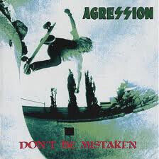 Agression - Don\'t Be Mistaken