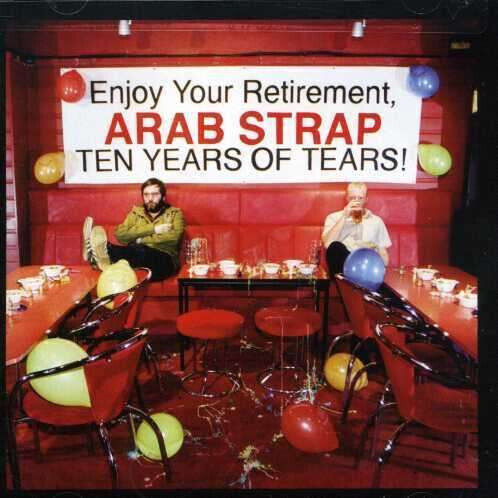 Arab Strap - Ten Years of Tears