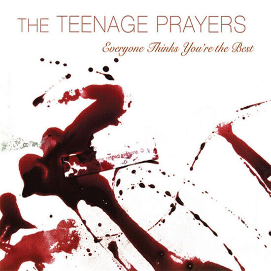 Teenage Prayers - Everyone Think\'s You\'re..