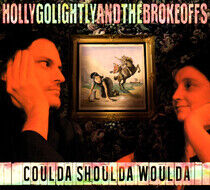 Golightly, Holly & the Brokeoffs - Coulda Shoulda Woulda