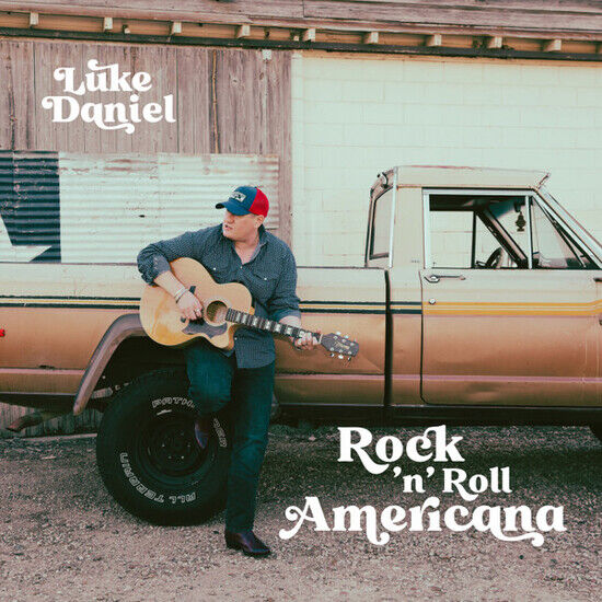 Daniel, Luke - Rock \'N\' Roll Americana