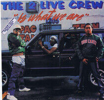 Two Live Crew - Is What We Are