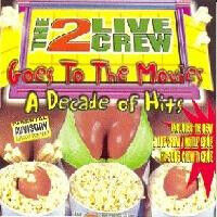 Two Live Crew - Goes To the Movies