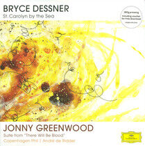 COPENHAGEN PHIL, ANDRÉ DE RIDDER - BRYCE DESSNER: ST. CAROLYN BY THE SEA / JONNY GREENWOOD: SUITE FROM "THERE WILL BE BLOOD" (Vinyl)