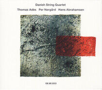 Danish String Quartet - Ades/Norgard/Abrahams