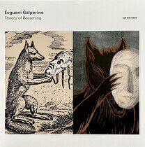 Galperine, Evgueni - Theory of Becoming