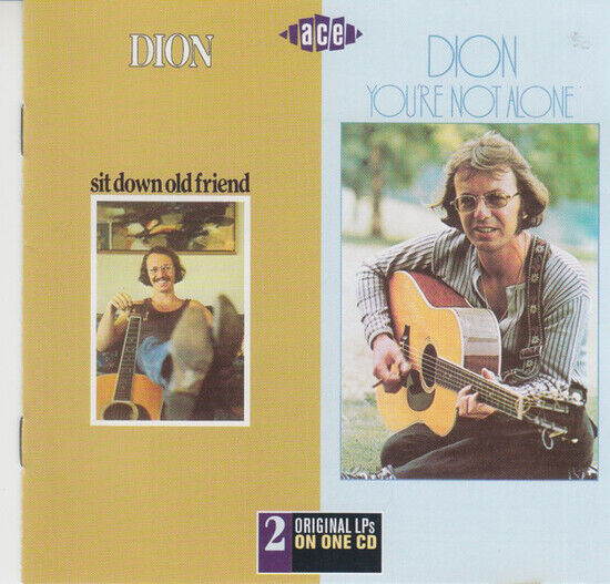 Dion - Sit Down Old Friend/You\'r