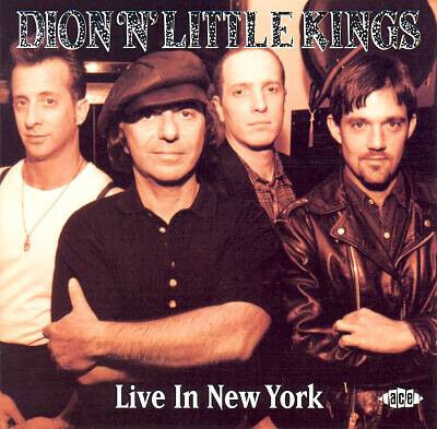 Dion \'N\' Little Kings - Live In New York