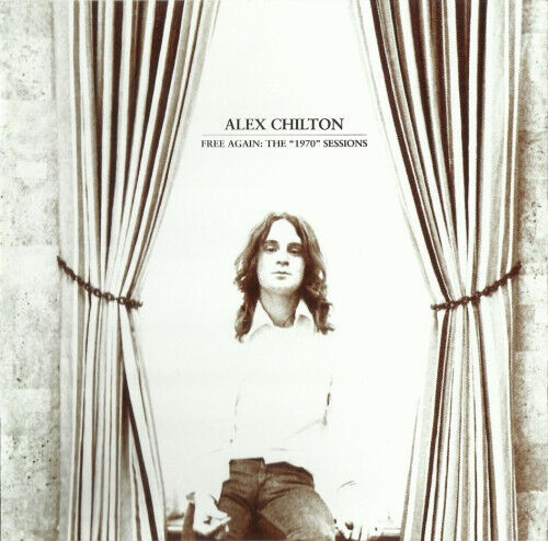 Chilton, Alex - Free Again: 1970 Sessions