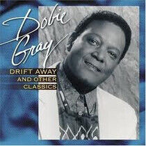 Gray, Dobie - Drift Away & Other Classi