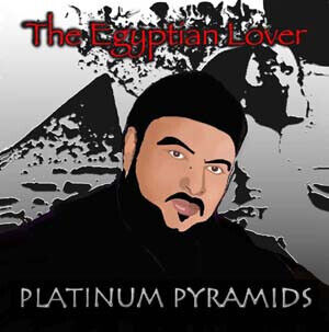 Egyptian Lover - Platinum Pyramids