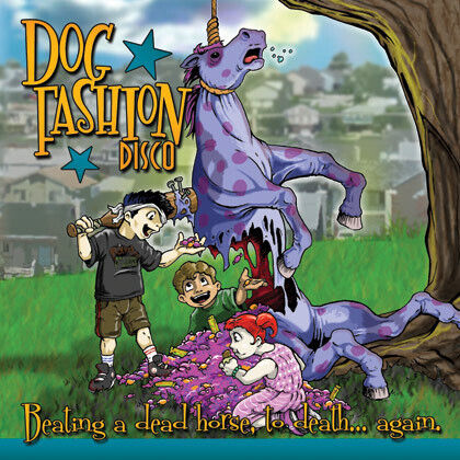 Dog Fashion Disco - Beating a Dead Horse To..