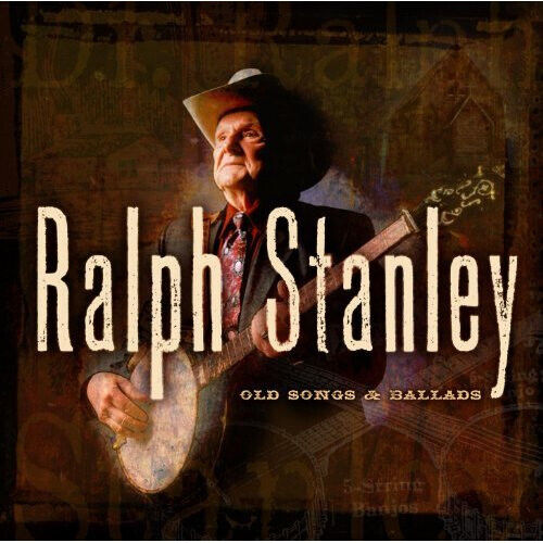 Stanley, Ralph - Old Songs & Ballads 1