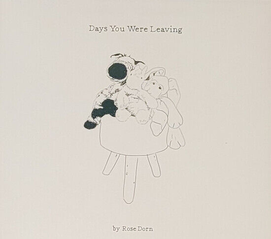 Dorn, Rose - Days You Were Leaving