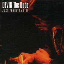 Devin the Dude - Just Tryin' Ta Live -Clea